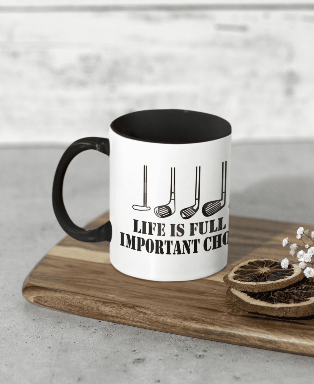 Life Is Full of Important Choices Mug